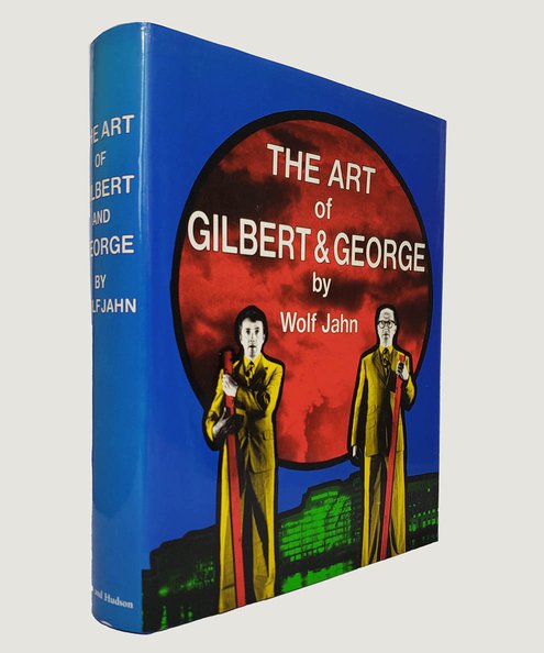  The Art of Gilbert & George Or An Aesthetic of Existence  Jahn, Wolf