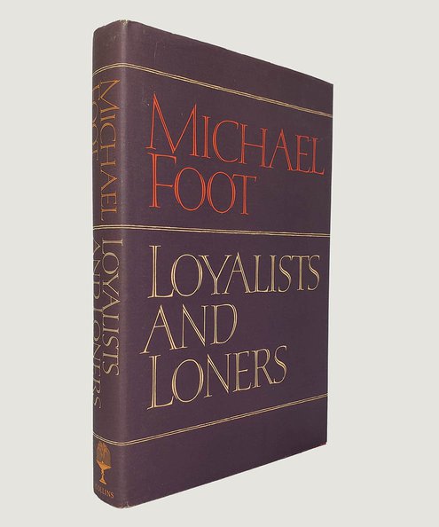  Loyalists and Loners  Foot, Michael