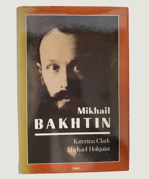  Mikhail Bakhtin  Clark, Katerina & Holquist, Michael