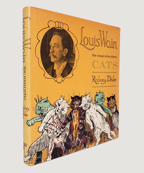  Louis Wain The Man Who Drew Cats.  Dale, Rodney.