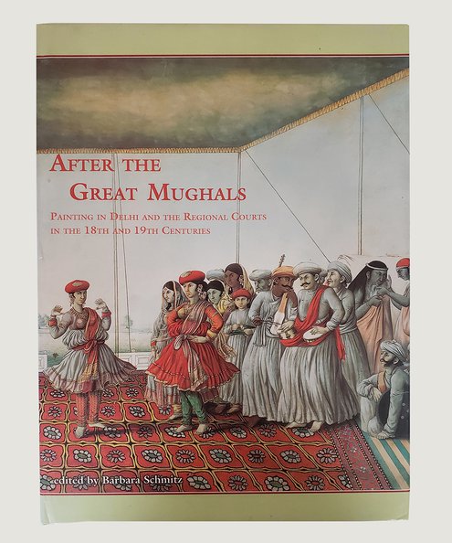  After the Great Mughals.  Schmitz, Barbara.