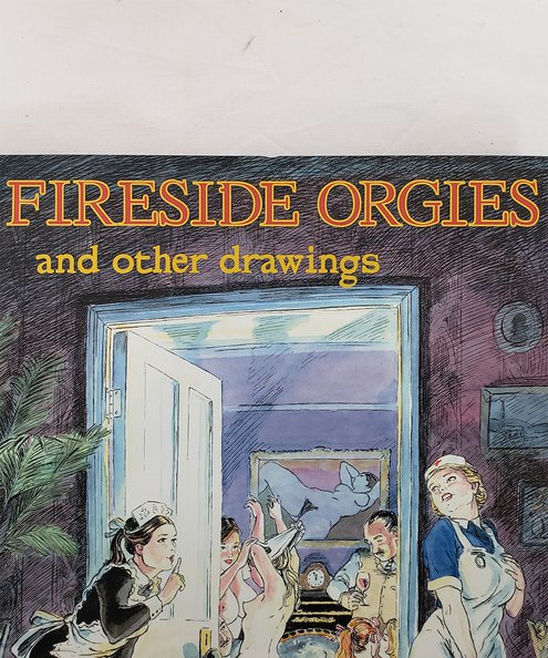  Fireside Orgies and other Drawings.   Sargent, Tom; Hart, Christopher.