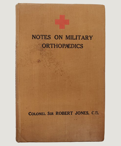  Notes on Military Orthopaedics  Jones, Colonel Sir Robert