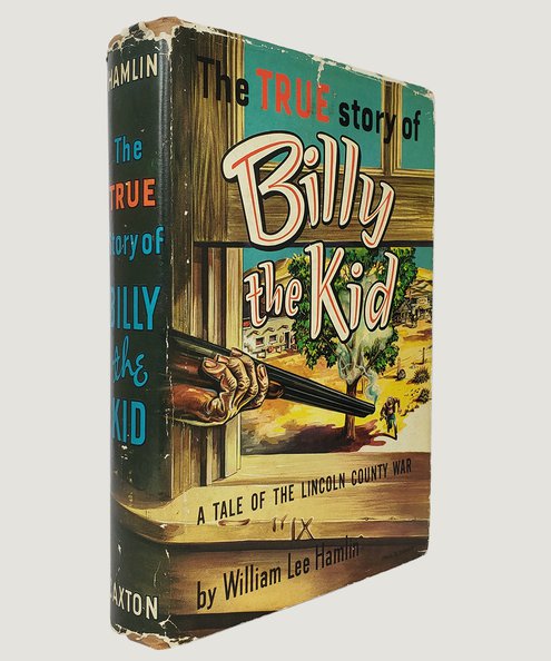  The True Story of Billy the Kid  Hamlin, William Lee