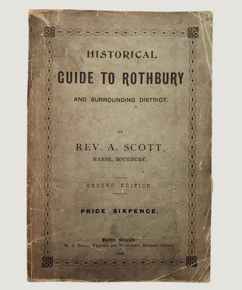  Historical Guide to Rothbury and Surrounding District.  Scott, Rev A.