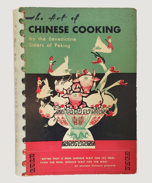  The Art of Chinese Cooking.  Benedictine Sisters of Peking.