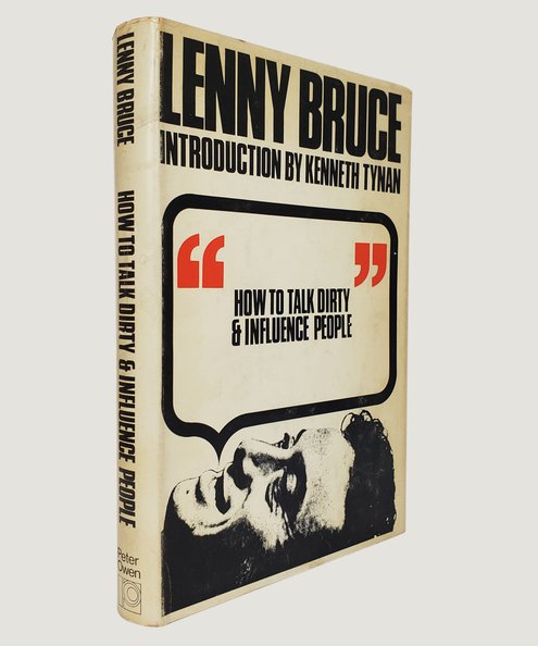  How to Talk Dirty and Influence People.  Bruce, Lenny.