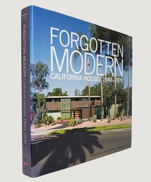  Forgotten Modern California Houses 1940- 1970.  Hess, Alan; Weintraub, Alan.