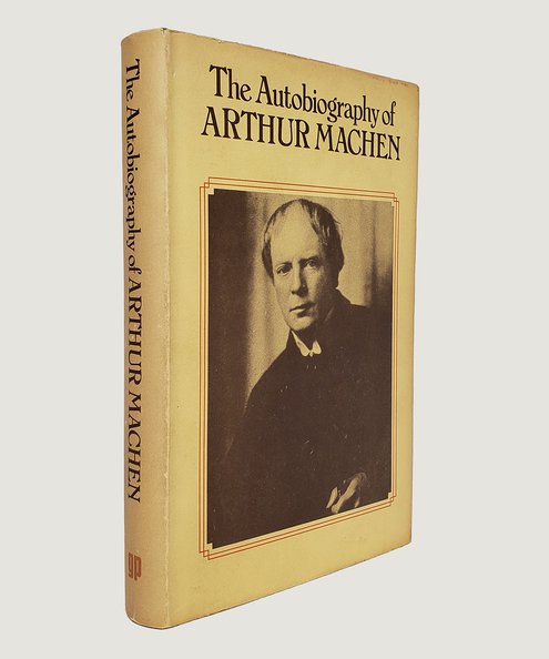  The Autobiography of Arthur Machen.  Machen, Arthur.
