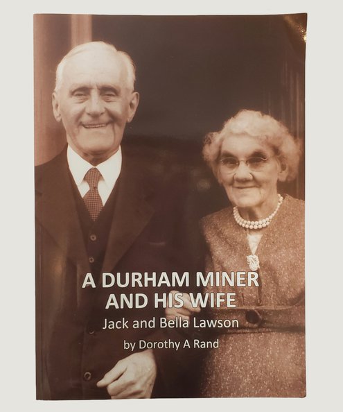  A Durham Miner and his Wife.  Rand, Dorothy A.