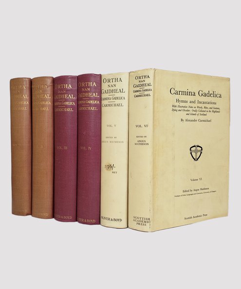  Carmina Gadelica: Hymns and Incantations with Illustrative Notes on Words, Rites, and Customs, Dying and Obsolete: Orally Corrected in the Highlands and Islands of Scotland and Translated into English [6 volumes, complete].  Carmichael, Alexander [and] Matheson, Angus [editor, Volumes V and VI].