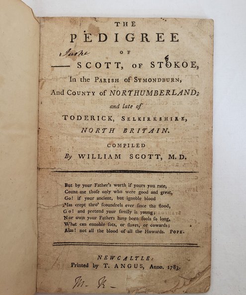  The Pedigree of Scott, of Stokoe, In the Parish of Symondburn, and County of Northumberland, and late of Toderick, Selkirkshire, North Britain.  Scott, William.