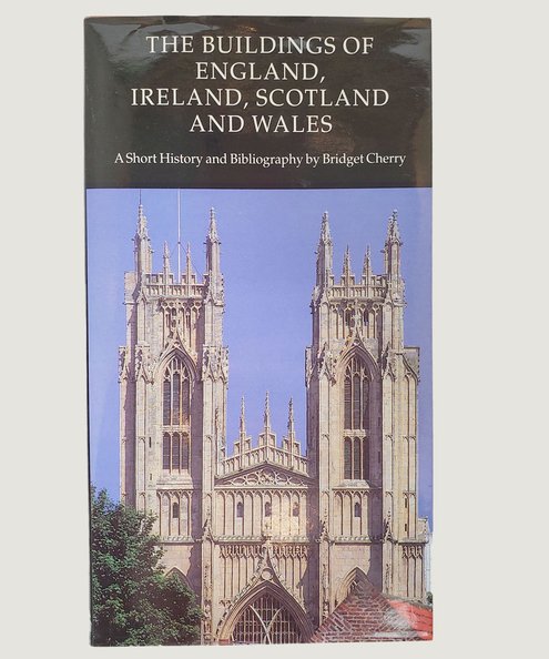  The Buildings of England, Ireland, Scotland and Wales: A Short History and Bibliography  Cherry, Bridget