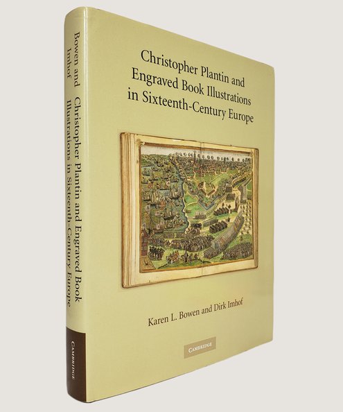  Christopher Plantin and Engraved Book Illustrations in Sixteenth-Century Europe  Bowen, Karen L. & Imhof, Dirk