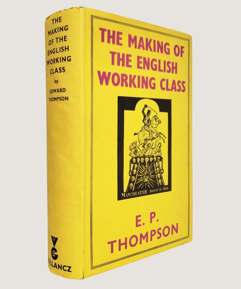  The Making of the English Working Class.  Thompson, E. P.