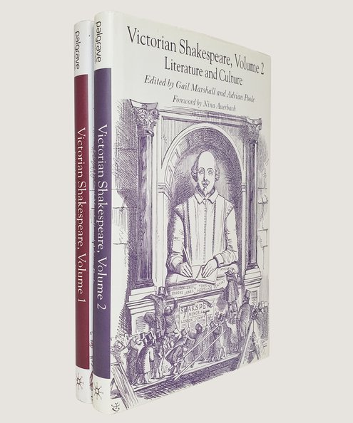  Victorian Shakespeare, Volume 1 Theatre, Drama & Performance [with] Volume 2 Literature & Culture [2 volume complete set]  Marshall, Gail & Poole, Adrian