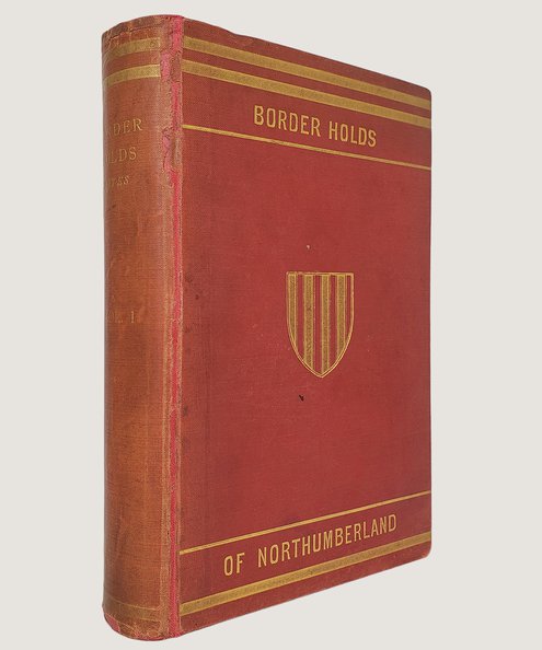  The Border Holds of Northumberland.  Bates, Cadwallader John.