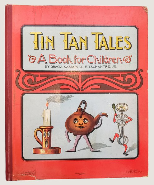  Tin Tan Tales: A Book for Children.  Kasson, Gracia & Tschantre, E, Jr.