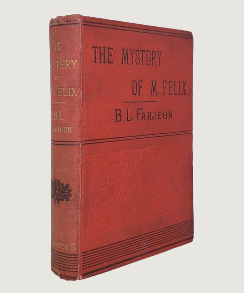  The Mystery of M. Felix.  Farjeon, B. L.