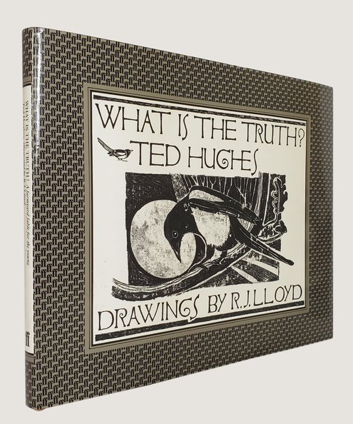  What is the Truth?  Hughes, Ted; R. J. Llloyd (illustrator).
