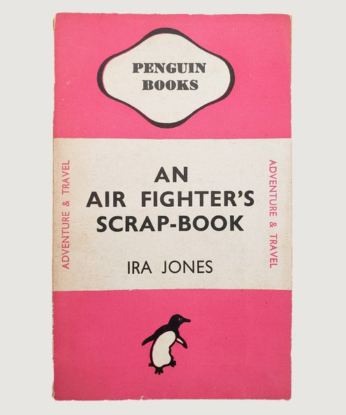  An Air Fighter's Scrap-Book.  Jones, Ira - Wing Commander.