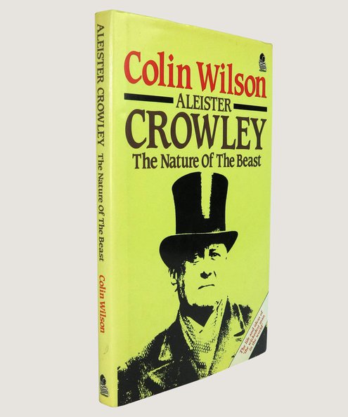  Aleister Crowley. The Nature of the Beast.  Wilson, Colin.