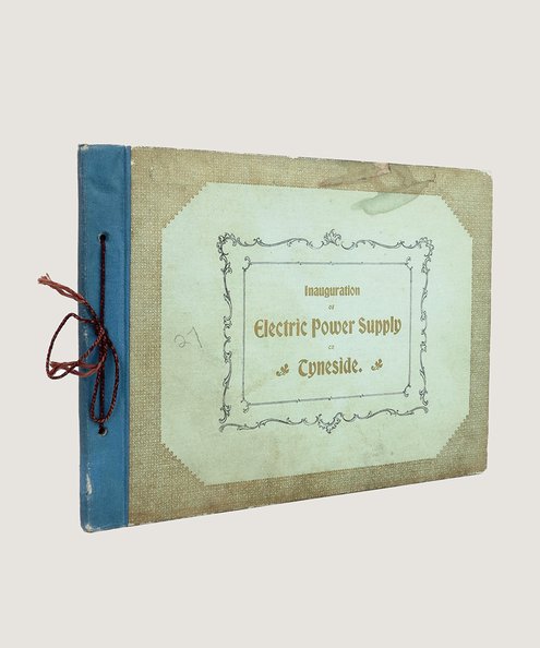  Inauguration of Electric Power Supply on Tyneside.  The Newcastle-upon-Tyne Electric Supply Company, Ltd and The Walker and Wallsend Union Gas Company.