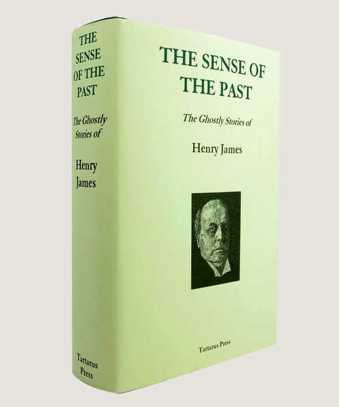  The Sense of the Past: The Ghostly Stories of Henry James.  James, Henry.