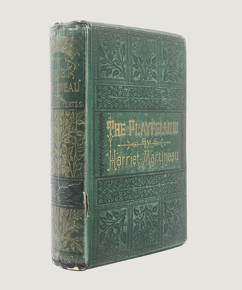  The Playfellow. Containing The Settlers at Home. The Peasant and the Prince. Feats on the Fjord. The Crofton Boys.  Martineau, Harriet.