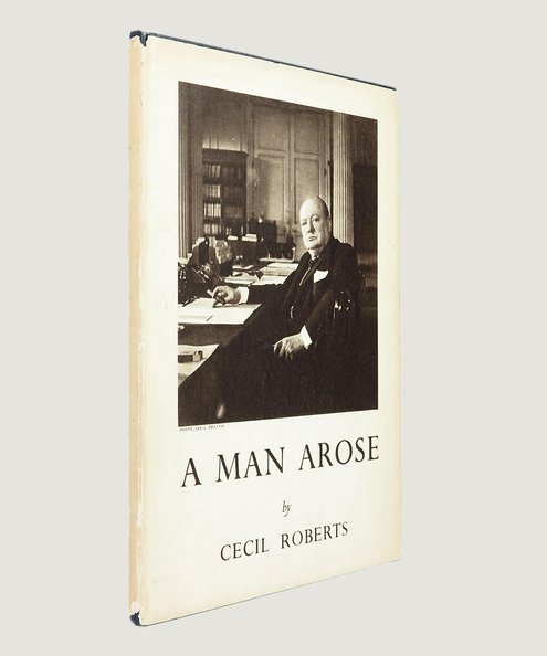  A Man Arose [Inscribed by the Author].   Roberts, Cecil.