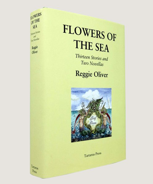  The Flowers of the Sea.  Oliver, Reggie.