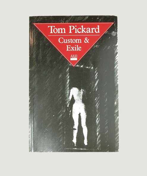  Custom & Exile [Inscribed to Richard Caddel].  Pickard, Tom