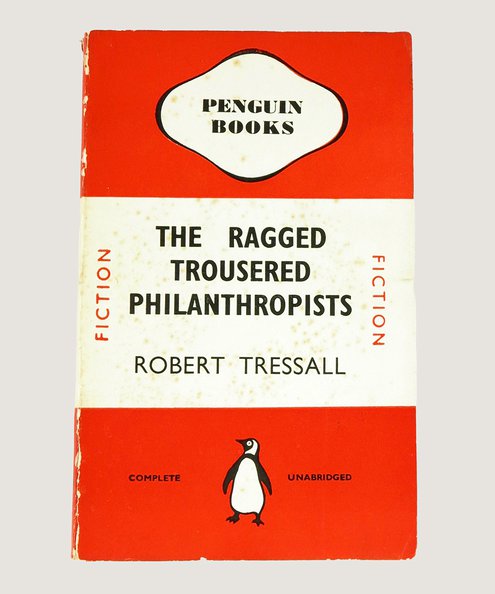  The Ragged Trousered Philanthropists.  Tressall [sic], Robert.