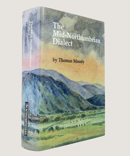  The Mid-Northumbrian Dialect.  Moody, Thomas.
