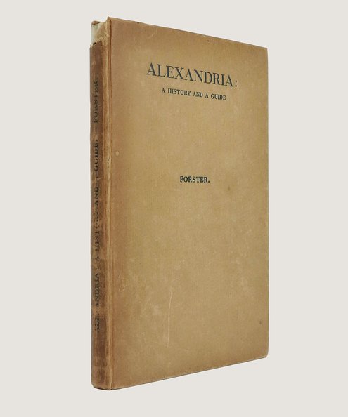  Alexandria: A History and Guide.  Forster, E.M.