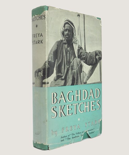  Baghdad Sketches. in the scarce unclipped pictorial jacket   Stark, Freya.