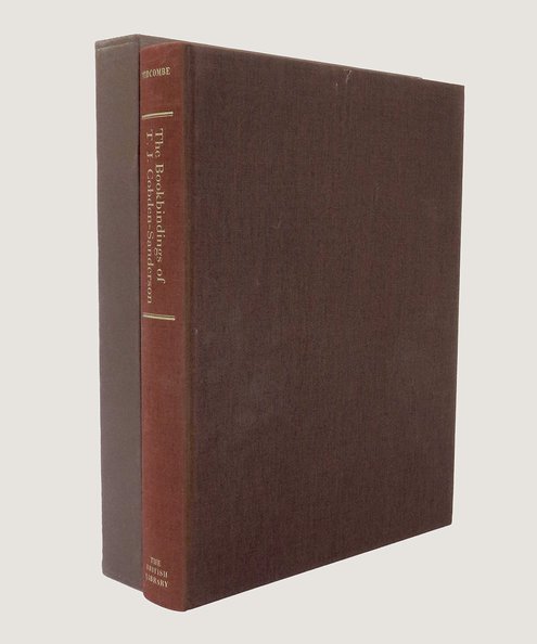  The Bookbindings of T. J. Cobden-Sanderson. A Study of His Work 1884-1893 Based on His Time Book (British Library Add. MS. 49061) With a Biographical Introduction.  Tidcombe, Marianne.