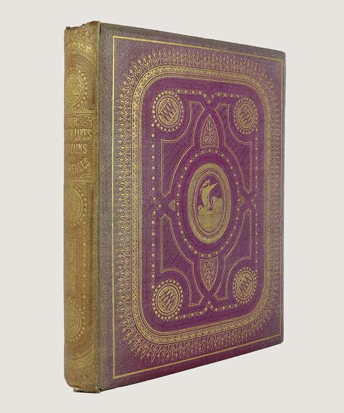  Our English Lakes, Mountains, and Waterfalls, as seen by William Wordsworth. Photographically illustrated.  Wordsworth, William; Ogle, T. [Thomas] [photographer]; Leighton, John [cover designer]. 