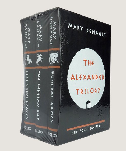  The Alexander Trilogy. Fire From Heaven [with] The Persian Boy [and] Funeral Games. [Three volume set in slipcase]  Renault, Mary.