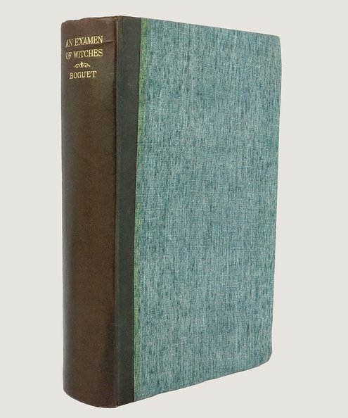  An Examen of Witches.  Boguet, Henry.