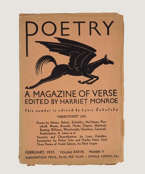  Poetry: A Magazine of Verse vol. XXXVII (37) no. V (5): "Objectivists" 1931.  Bunting, Basil., Williams, William Carlos., Monroe, Harriet (ed.)., Zukofsky, Louis (ed.), etc.
