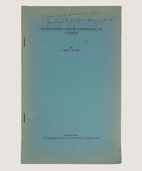  Alexander's Minor Campaigns in Turkey. [The Geographical Journal Vol CXXII, Part 3], [Inscribed by the author].  Stark, Freya.