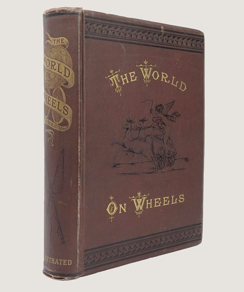  The World on Wheels; or, Carriages, with their Historical Associations from the Earliest to the Present Time, including, a Selection from the American Centennial Exhibition.  Stratton, Ezra M.