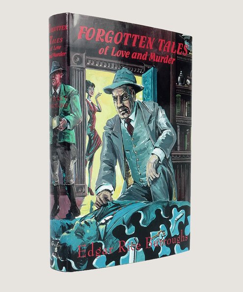  Forgotten Tales of Love and Murder.  Burroughs, Edgar Rice.
