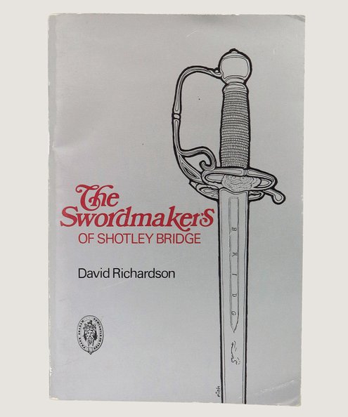  The Shotley Bridge Swordmakers.  Richardson, David.