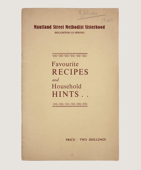  Favourite Recipes and Household Hints.  Mautland Street Methodist Sisterhood.