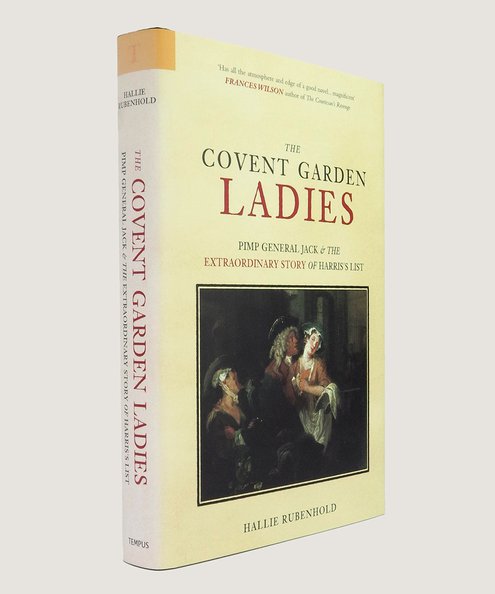  The Covent Garden Ladies Pimp General Jack & The Extraordinary Story of Harris's List.  Rubenhold, Hallie.