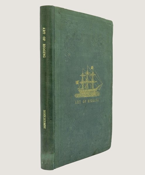  The Art of Rigging [Gift inscribed to Jeremiah Clarke Richardson].  Biddlecombe, George.