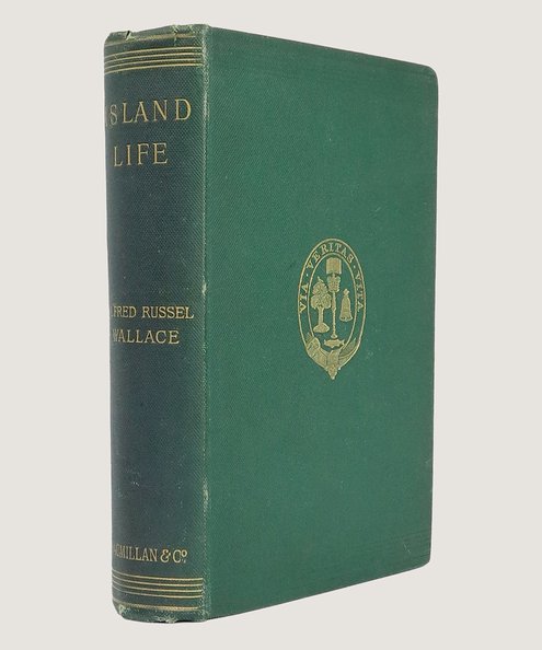  Island Life or the Phenomena and Causes of Insular Faunas and Floras including a Revision and Attempted Solution of the Problem of Geological Climates.  Wallace, Alfred Russel.