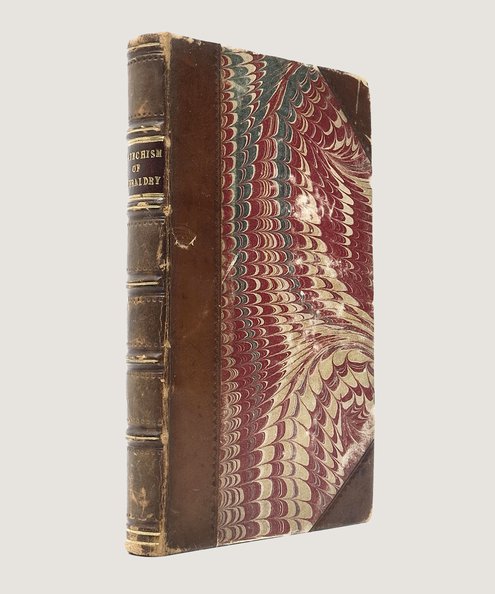  [Sammelband of three heraldry books of the late-eighteenth and early nineteenth centuries] Pinnock’s Catechisms. A Catechism of Heraldry: Explaining the Nature of the Various Coats of Arms, &c. And distinguishing them by their appropriate Heraldic terms. Illustrated with Numerous Engravings in Wood. [bound with] Fielding’s Arms of the Peers and Peeresses of England, Scotland & Ireland, with their Mottos translated; Plates of the Four Orders of Knighthood; An Introduction to Heraldry; and Lists of English Titles Conferred, and those Extinct since the Accession of His Present Majesty. [and] The Arms, Crests, and Supporters, of the Present Baronets of Great Britain. Engraved by B. Longmate.  [Various].